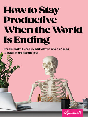 cover image of How to Stay Productive When the World Is Ending